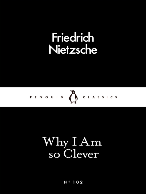 Title details for Why I Am So Clever by Friedrich Nietzsche - Wait list